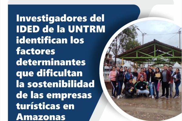 Investigadores del IDED de la UNTRM logran identificar los factores determinantes que dificultan la sostenibilidad de las empresas turísticas